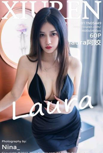 【XiuRen秀人網】20220817Vol5449laura阿姣【60P】-[秀人套图]