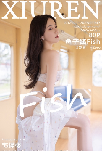 【XiuRen秀人網】20221202Vol5947魚子醬Fish【80P】-[秀人套图]