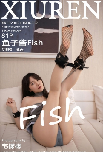 【XiuRen秀人網】20230210Vol6252魚子醬Fish【81P】-[秀人套图]