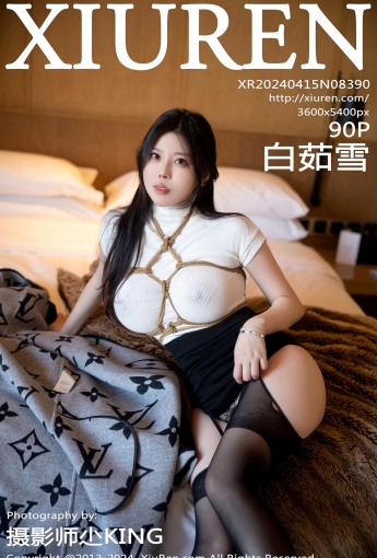 【XiuRen秀人網】20240415Vol8390白茹雪【90P】-[秀人套图]