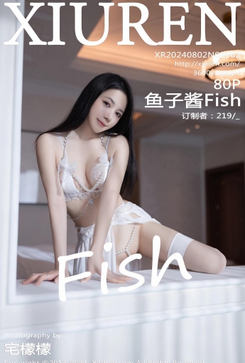 【XiuRen秀人網】2024.08.02 Vol.8962 魚子醬Fish 【80P】 - [秀人套图]