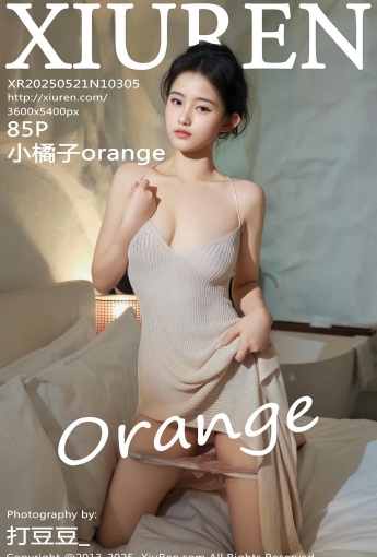 【XiuRen秀人網】20250521Vol10305小橘子orange【86P】-[秀人套图]