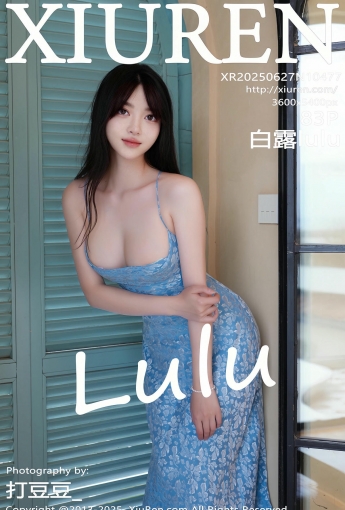 【XiuRen秀人網】20250627Vol10477白露lulu【83P】-[秀人套图]